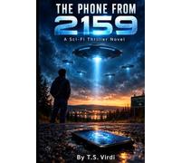 THE PHONE FROM 2159: A Sci-Fi Thriller Novel