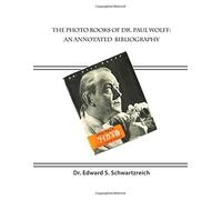 The Photo Books of Dr. Paul Wolff: An Annotated Bibliography