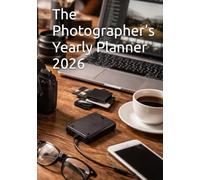 The Photographer’s Yearly Planner 2026