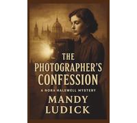 The Photographer's Confession: A Nora Halewell Time Travel Mystery