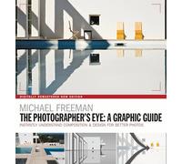 Michael Freeman The Photographers Eye: A graphic Guide (Tascabile)