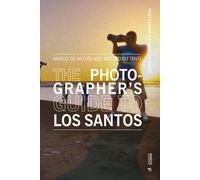 The photographer's guide to Los Santos - De Mutiis Marco, Bittanti Matteo