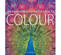 The Photographer's Master Guide to Colour