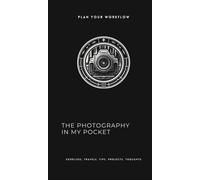 THE PHOTOGRAPHY IN MY POCKET: Plan your workflow
