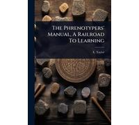 The Phrenotypers' Manual, A Railroad To Learning