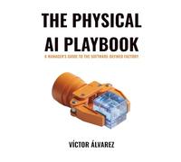The Physical AI Playbook: A manager's guide to the software-defined factory