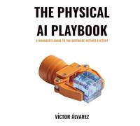 The Physical AI Playbook: A manager's guide to the software-defined factory