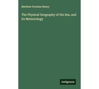 The Physical Geography of the Sea, and its Meteorology