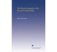 The Physical Geography of the Sea and Its Meteorology