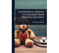 The Physical Growth of Children From Birth to Maturity