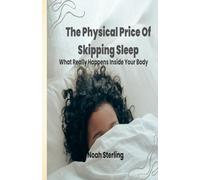 The Physical Price of Skipping Sleep: What Really Happens Inside Your Body