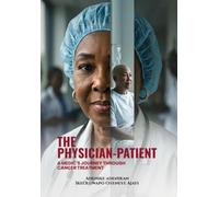 The Physician-Patient: A Medic's Journey Through Cancer Treatment