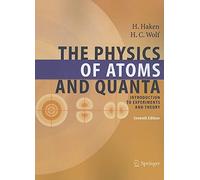 The Physics of Atoms and Quanta: Introduction to Experiments and Theory