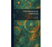 The Physics of Crystals