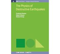 The Physics of Destructive Earthquakes