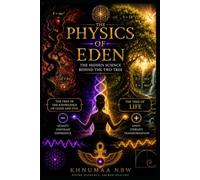 The Physics of Eden: The Hidden Science Behind The Two Trees