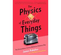 James Kakalios The Physics of Everyday Things (Tascabile)