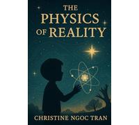 The Physics of Reality: Book IV of The School of Life Series (6th Grade)
