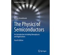 The Physics of Semiconductors: An Introduction Including Nanophysics and Applications