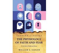 The Physiology of Faith and Fear (Copertina rigida)