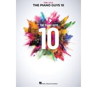 The Piano Guys 10: Matching Songbook with Arrangements for Piano and Cello