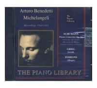 The Piano Library - Arturo Benedetti Michelangeli (Aufnahmen 1942-1943)