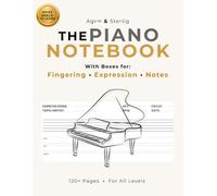 The Piano Notebook: Blank Sheet Music Manuscript Paper with Dedicated Boxes for Fingering, Expression & Lesson Notes - For Pianists, Students & Teachers of All Levels