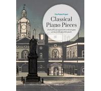 The Piano Player: Classical Piano Pieces (Sheet Music) Piano Player Series