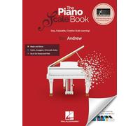 The Piano Scale Book - Manual. Include Media-online: Easy, Enjoyable, Creative Scale Learning!