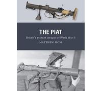 Matthew Moss The PIAT (Tascabile) Weapon