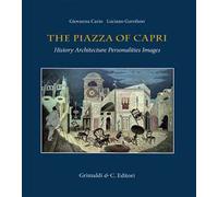 The piazza of Capri. History, architecture, personalities, images. Ediz. a colori