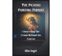 The Picasso Painting Pursuit: Unraveling the Crime Behind the Canvas