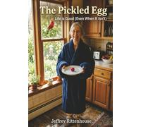 The Pickled Egg: Life is Good (Even When It Isn't)