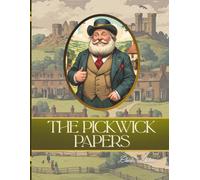 The Pickwick Papers: A Classic Victorian Comedy with original illustration