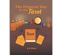 The Pictorial Key to the Tarot (Illustrated)