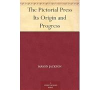 The Pictorial Press: Its Origin and Progress