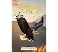 The Picture Book of Birds of Joy: A Heartwarming Collection of Bird Photography for Memory Care, Nature Therapy, and Emotional Support for Seniors with Dementia and Alzheimer's Patients