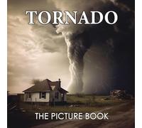 The Picture Book Tornado: Colorful Pages For All Ages Relaxation And Stress Relief | Ideal Gift For Birthday (30 Premium Pictures With Facts)