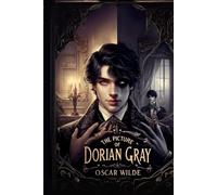The Picture of Dorian Gray: by Oscar Wilde | Complete and Unabridged Hardcover Edition