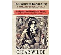 The picture of Dorian Gray-Il ritratto di Dorian Gray. Ediz. bilingue