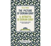 The picture of Dorian Gray-Il ritratto di Dorian Gray. Testo italiano a fronte e note linguistiche