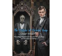 The Picture of Dorian Gray: “Nowadays people know the price of everything and the value of nothing.”