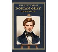 The Picture of Dorian Gray: The Original 1890 Uncensored Edition | A Gothic Horror Classic with 19th-Century Victorian Engravings | A Psychological Thriller of Hedonism and Corruption
