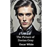 The Picture of Dorian Gray - The Uncensored 1890 Edition - Illustrated