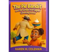 The Pie Bandit & the Great Pie Caper Coloring Book