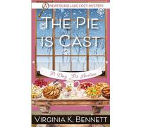 The Pie is Cast: A Newfound Lake Cozy Mystery