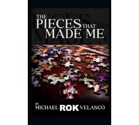 The Pieces That Made Me