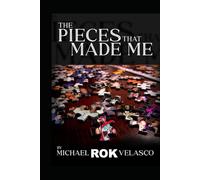 The Pieces That Made Me