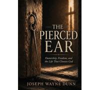 THE PIERCED EAR: Ownership, Freedom, and the Life That Chooses God
