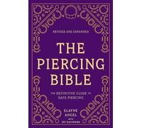 Jef Saunders Elayne Angel The Piercing Bible, Revised and Expanded (Tascabile)